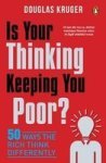 Is Your Thinking Keeping You Poor? - 50 Ways The Rich Think Differently Paperback