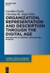 Organization Representation And Description Through The Digital Age - Information In Libraries Archives And Museums Hardcover
