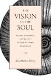 The Vision Of The Soul - Truth Beauty And Goodness In The Western Tradition Paperback