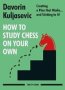 How To Study Chess On Your Own   Paperback
