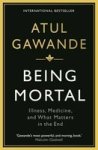 Being Mortal - Illness Medicine And What Matters In The End Paperback