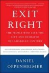 Exit Right - The People Who Left The Left And Reshaped The American Century Paperback