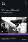 Within And Beyond Citizenship - Borders Membership And Belonging Hardcover