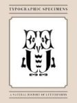 Typographic Specimens - A Natural History Of Letterforms Hardcover