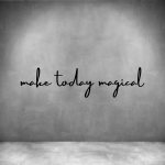 Make Today Magical - L 450MM Matt Black Font 1
