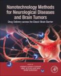 Nanotechnology Methods For Neurological Diseases And Brain Tumors - Drug Across The Blood-brain Barrier Hardcover