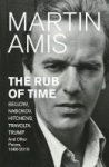The Rub Of Time - Bellow Nabokov Hitchens Travolta Trump. Essays And Reportage 1986-2016 Paperback