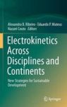 Electrokinetics Across Disciplines And Continents - New Strategies For Sustainable Development Hardcover 1ST Ed. 2016