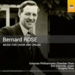 Bernard Rose: Music For Choir And Organ Cd
