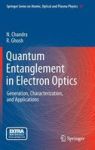 Quantum Entanglement In Electron Optics - Generation Characterization And Applications Hardcover 2012