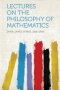 Lectures On The Philosophy Of Mathematics   Paperback