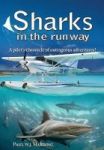 Sharks In The Runway - A Seaplane Pilot& 39 S Fifty-year Journey Through Bahamian Times Hardcover