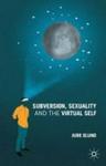 Subversion Sexuality And The Virtual Self Hardcover