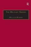 The Military Orders - Fighting For The Faith And Caring For The Sick : Conference : Papers Hardcover New Edition