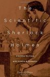 The Scientific Sherlock Holmes: Cracking The Case With Science And Forensics