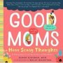 Good Moms Have Scary Thoughts - A Healing Guide To The Secret Fears Of New Mothers   Hardcover