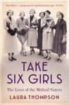 Take Six Girls - The Lives Of The Mitford Sisters Paperback