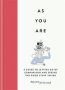 As You Are - A Guide To Letting Go Of Comparison And Seeing The Good Stuff Inside   Hardcover