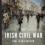 The Irish Civil War In Colour Hardcover