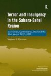 Terror And Insurgency In The Sahara-sahel Region - Corruption Contraband Jihad And The Mali War Of 2012-2013 Hardcover New Editi