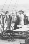 Escape From Vichy: The Refugee Exodus To The French Caribbean