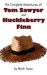 The Complete Adventures Of Tom Sawyer And Huckleberry Finn Unabridged & Illustrated - The Adventures Of Tom Sawyer Adventure