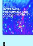 Interfacial Phenomena And Colloid Stability - Basic Principles Hardcover