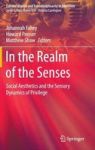 In The Realm Of The Senses - Social Aesthetics And The Sensory Dynamics Of Privilege Hardcover 2015 Ed.
