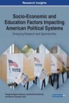 Socio-economic And Education Factors Impacting American Political Systems - Emerging Research And Opportunities Hardcover