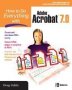 How To Do Everything With Adobe Acrobat 7.0   Paperback Ed