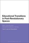 Educational Transitions In Post-revolutionary Spaces - Islam Security And Social Movements In Tunisia Hardcover