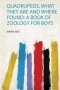 Quadrupeds What They Are And Where Found - A Book Of Zoology For Boys   Paperback