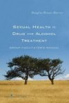 Sexual Health In Drug And Alcohol Treatment - Group Facilitator& 39 S Manual Paperback