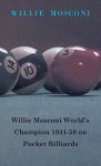 Willie Mosconi World's Champion 1941-58 On Pocket Billiards