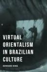 Virtual Orientalism In Brazilian Culture Hardcover