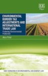 Environmental Border Tax Adjustments And International Trade Law - Fostering Environmental Protection Hardcover