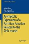 Asymptotic Expansion Of A Partition Function Related To The Sinh-model 2016 Hardcover 1st Ed. 2016