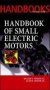 Handbook Of Small Electric Motors   Hardcover Ed