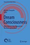 Dream Consciousness - Allan Hobson& 39 S New Approach To The Brain And Its Mind Hardcover 2014 Ed.