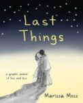 Last Things - A Graphic Memoir Of Loss And Love Paperback