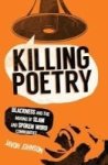 Killing Poetry - Blackness And The Making Of Slam And Spoken Word Communities Hardcover