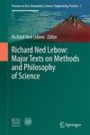 Richard Ned Lebow: Major Texts On Methods And Philosophy Of Science Hardcover 1ST Ed. 2016