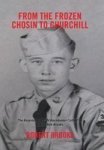 From The Frozen Chosin To Churchill - The Biography Of Csm Ray Hooker Cottrell As Told To Bob Brooks Hardcover