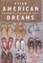 Asian American Dreams - The Emergence Of An American People   Paperback First