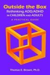 Outside The Box: Rethinking Add adhd In Children And Adults - A Practical Guide Paperback