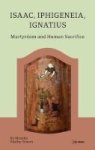 Isaac Iphigeneia Ignatius - Martyrdom And Human Sacrifice Hardcover