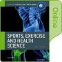 Oxford Ib Diploma Programme: Sports Exercise And Health Science Online Course Book   Digital Product License Key