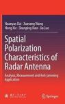 Spatial Polarization Characteristics Of Radar Antenna - Analysis Measurement And Anti-jamming Application Hardcover 1ST Ed. 2019