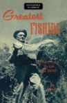 Greatest Fishing - Where To Go To Get The Best Paperback