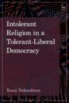 Intolerant Religion In A Tolerant-liberal Democracy Hardcover